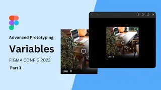 #29 Figma Variables & Advanced Prototyping - Dynamic Like Button