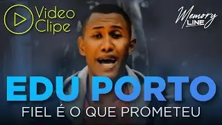 Edu Porto - Fiel é o que Prometeu (Clipe Oficial)