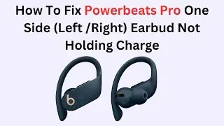 How To Fix Powerbeats Pro One Side (Left /Right) Earbud Not Holding Charge