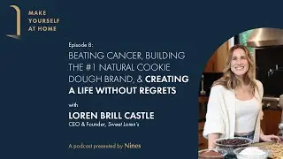 Loren Brill Castle, Founder & CEO, Sweet Loren's | Make Yourself at Home, Episode 8