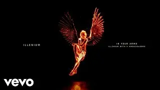 ILLENIUM, X Ambassadors - In Your Arms (Official Visualizer)