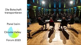 Die Botschaft transportieren - Panel beim Circular Valley Forum 2023