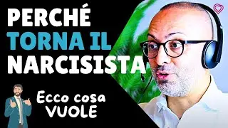 Perché Torna il NARCISISTA e Cosa Vuole Veramente?