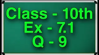 Ex 7.1 q 9 Class 10th || class 10th exercise 7.1 question 9 green board || ex 7.1 q 9 green board