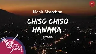 Chiso Chiso Hawama by Danny Denzongpa (Cover) by Mohit Sherchan I MNMG