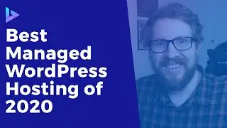 Best Managed WordPress Hosting in 2020 For Business Owners and Developers