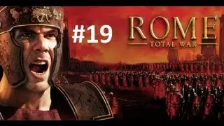 Становление Империи в Rome: Total War # 19