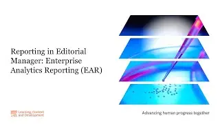 Reporting in Editorial Manager: Enterprise Analytics Reporting (EAR)