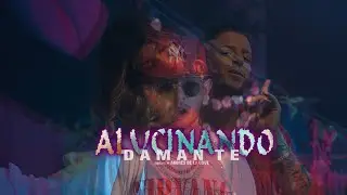 Damante - Alucinando 🤯 (Video Oficial)