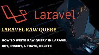 laravel raw queries | How to write raw queries in laravel