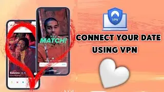 How to Use VPN with DATING Apps