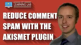 Akismet Plugin For WordPress - Reduce Comment Spam With This Anti-Spam Plugin | WP Learning Lab