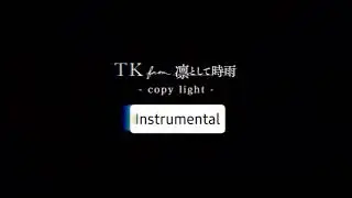 copy light (instrumental) - TK from 凛として時雨
