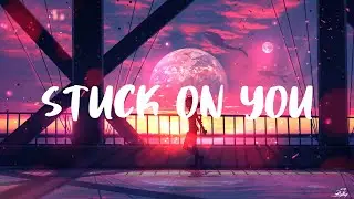 Stuck On You