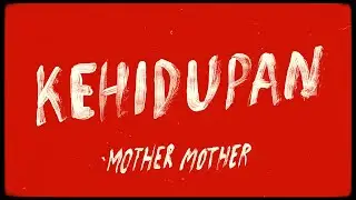 Mother Mother - Life (Lyric Video) - Indonesian