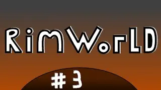RimWorld #3 - Soranil the Nature Naturist