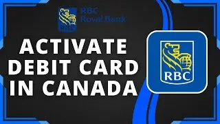 How to Activate RBC Debit Card in Canada