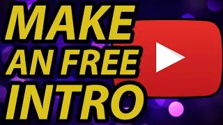 HOW TO MAKE COOL INTROS FOR YOUTUBE VIDEOS FREE by MalomatiTube