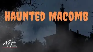Haunted Macomb 👻🎃🦇