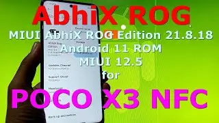 MIUI AbhiX ROG Edition 21.8.18 for POCO X3 NFC Android 11