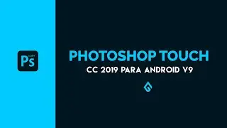 Photoshop Touch 2019 PARA ANDROID V9!!!// APK totalmente GRATIS y FUNCIONANDO!!!