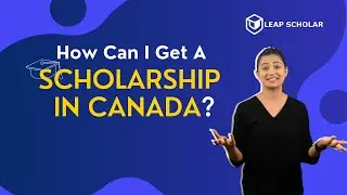How to Get 100% Scholarships In Canada for International Students in 2021? | Leap Scholar