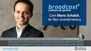 Cabeça de Gestor com Mario Schalch, da Neo Investimentos