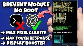 BREVENT MODULE NO ROOT | MAX PIXEL QUALITY | MAX TOUCH RESPONSE | DISPLAY BOOSTER | MODULE
