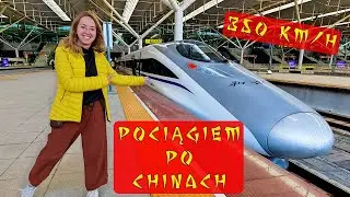 🇨🇳 Testujemy chińskie koleje. 4000km pociągiem przez Chiny