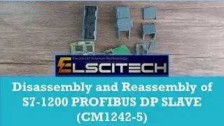 Disassembly and Reassembly of S7-1200 PROFIBUS DP SLAVE (CM1242-5)