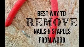 Best way to remove nails and staples from wood