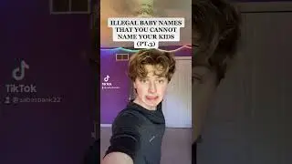 Illegal Names You CANNOT Name Your Kids (Pt.3) 