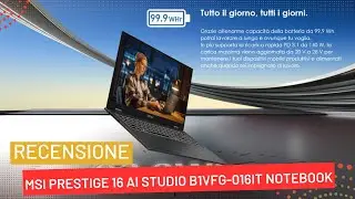 MSI Prestige 16 AI Studio B1VFG-016IT Notebook Recensione