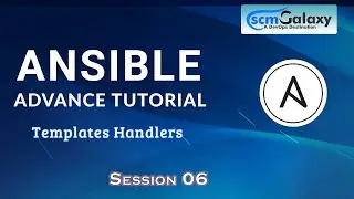 Session 6 Ansible Advance July 2020 Templates Handlers By ScmGalaxy