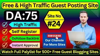 Site No #24 Self Registration Guest Posting Site - High DA & Dofollow Blogging Website #guestposting