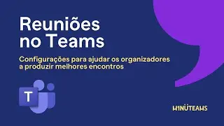 MINUTEAMS - Configurando uma reunião no Teams