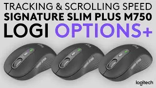 How to adjust Signature Plus M750 mouse's tracking and scrolling experience with Logi Options+
