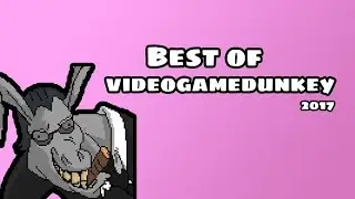 Best of Dunkey's Videos in 2017
