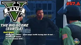 GTA 5 STORY GAMEPLAY WALKTHROUGH - | Part 57.A | the Big Score (Subtle) | Gold Medal