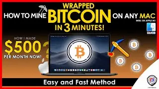 How To Mine Wrapped Bitcoin On Any MAC | Intel or M1 | WBTC | Fast and Easy | Beginner Guide