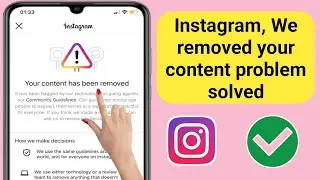 Fix your content has been removed Instagram (2024) | Instagram We Removed Your Content Problem