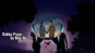 Rabba Pyaar se Mila de song slowed & review Faisal Editing Please my YouTube channel subscribe