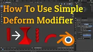 How To Use The Simple Deform Modifier | Blender 2.92 Tutorial