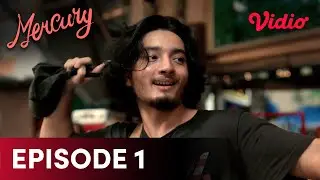 Nonton Episode 1 Part 2 | Mercury | Bryan Domani, Gigi, Frans Nicholas, Yasamin Jasem, Jasmine Nadya