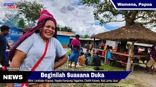Beginilah Suasana Duka Alhm. Lembater Kogoya, Kepala Kampung Yagarime, Distrik Kolawa, Kab.LJ