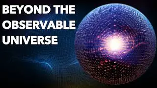 Beyond the Observable Universe [4K]