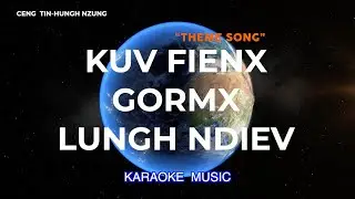 Kuv Fienx Gormx Lungh Ndiev -  KARAOKE MUSIC