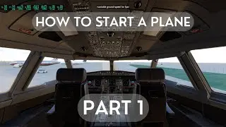 How to start the a330 part 1 (preliminary and normal cockpit preparation)