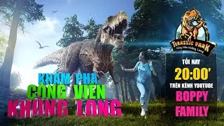 Khám phá công viên khủng long Terassic Park - Thủ Đức | Boppy Family 4K