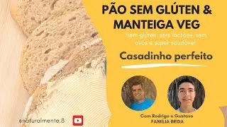 PÃO SEM GLÚTEN DA FAMÍLIA BRIDA E MANTEIGA VEG INCRÍVEL!